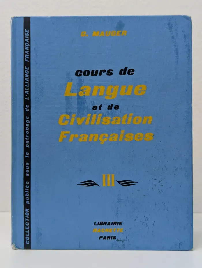 Cours de Langue et de Civilisation Francaises. Tom 3