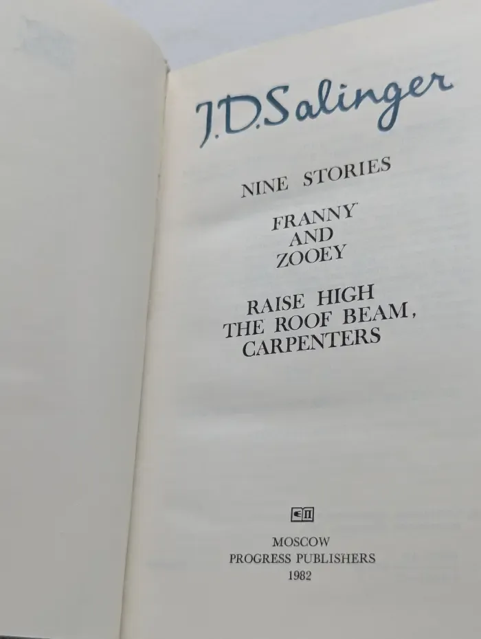 Nine Stories. Franny and Zooey. Raise High the Roof Beam, Carpenters. Девять историй. Фрэнни и Зуи. Плотники, поднимите выше балку крыши