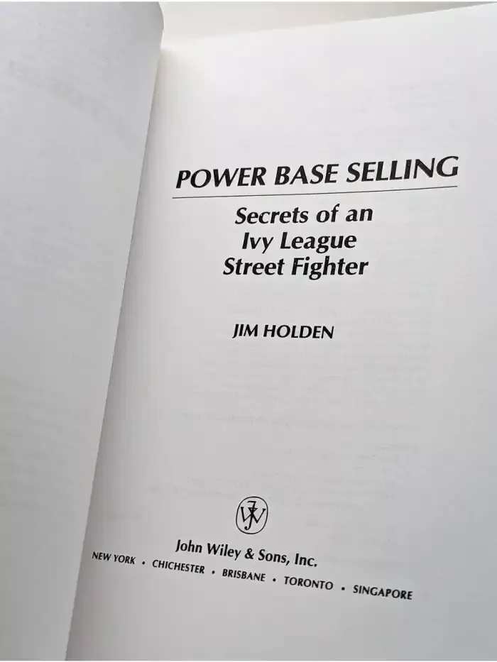 Power Base Selling. Secrets of an Ivy League Street Fighter