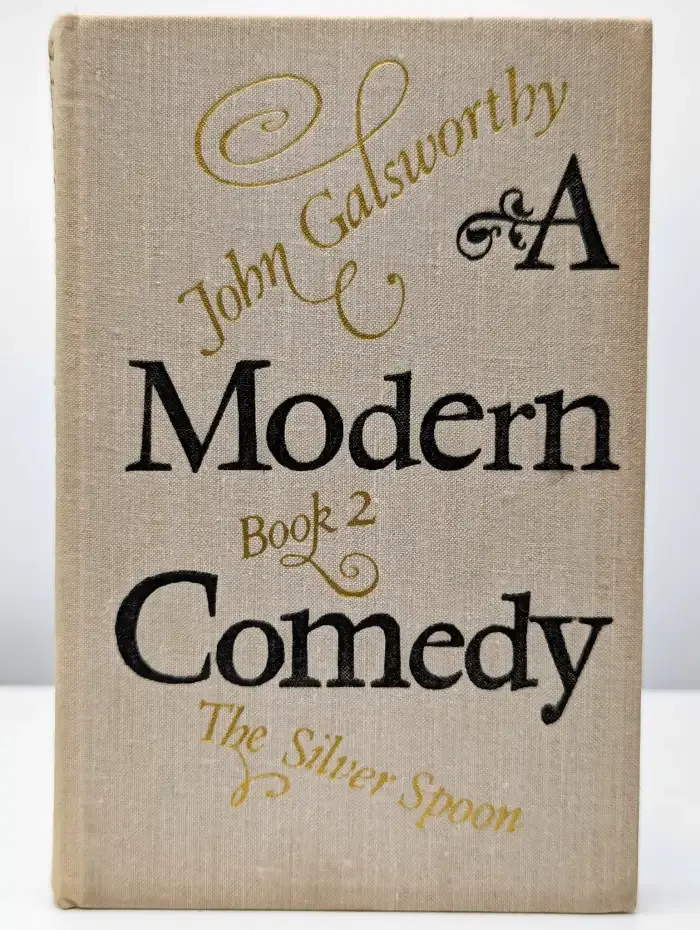 A Modern Comedy. Book 2. The Silver Spoon