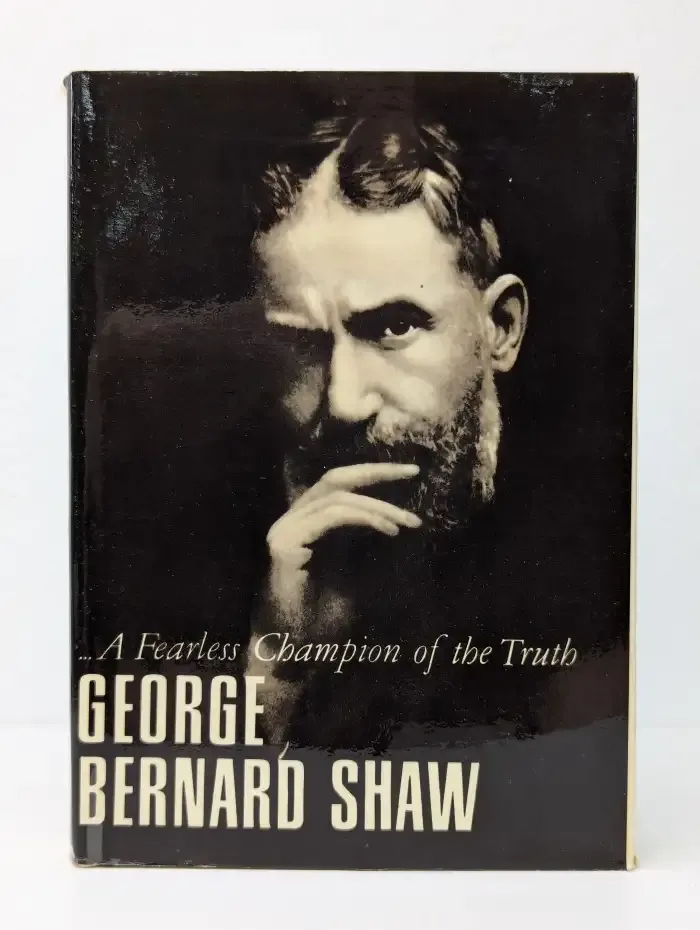 Selections from Shaw. A Fearless Champion of the Truth
